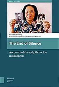 The End of Silence: Accounts of the 1965 Genocide in Indonesia (Hardcover)