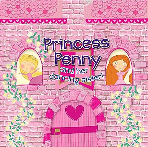 Princess Penny and Her Dancing Sister! (Paperback)