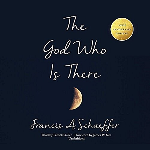 The God Who Is There, 30th Anniversary Edition Lib/E (Audio CD)