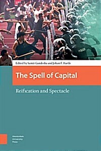 The Spell of Capital: Reification and Spectacle (Hardcover)