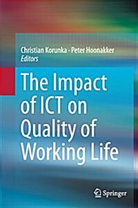 The Impact of Ict on Quality of Working Life (Paperback, Softcover Repri)