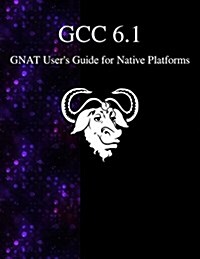 Gcc 6.1 Gnat Users Guide for Native Platforms (Paperback)