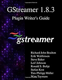 Gstreamer 1.8.3 Plugin Writers Guide (Paperback)