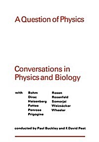 A Question of Physics: Conversations in Physics and Biology (Paperback)