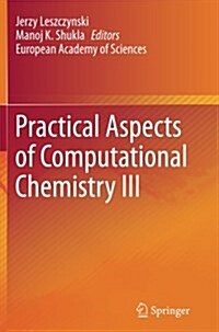 Practical Aspects of Computational Chemistry III (Paperback, Softcover Repri)