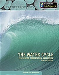 The Water Cycle: Evaporation, Condensation & Erosion (Paperback)