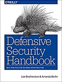 Defensive Security Handbook: Best Practices for Securing Infrastructure (Paperback)