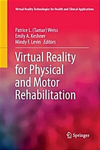 Virtual Reality for Physical and Motor Rehabilitation (Paperback, Softcover Repri)
