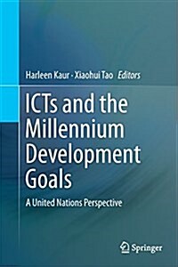 Icts and the Millennium Development Goals: A United Nations Perspective (Paperback, Softcover Repri)
