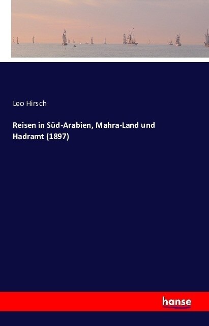 Reisen in S?-Arabien, Mahra-Land Und Hadramt (1897) (Paperback)