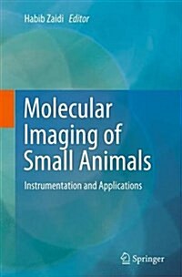 Molecular Imaging of Small Animals: Instrumentation and Applications (Paperback, Softcover Repri)