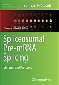 Spliceosomal Pre-Mrna Splicing: Methods and Protocols (Paperback, Softcover Repri)