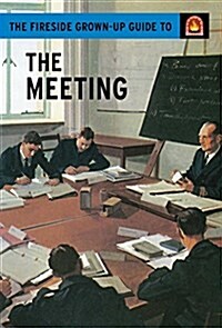 The Fireside Grown-Up Guide to the Meeting (Hardcover)
