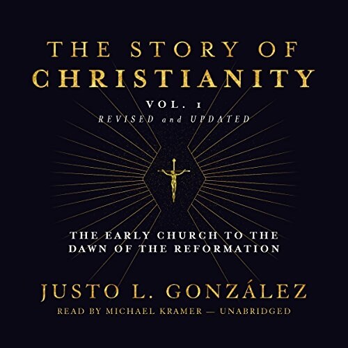 The Story of Christianity, Vol. 1, Revised and Updated: The Early Church to the Dawn of the Reformation (MP3 CD)