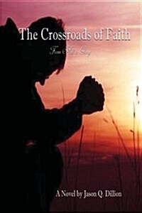 The Crossroads of Faith: From Hell to Glory (Paperback)