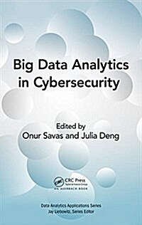 Big Data Analytics in Cybersecurity (Hardcover)