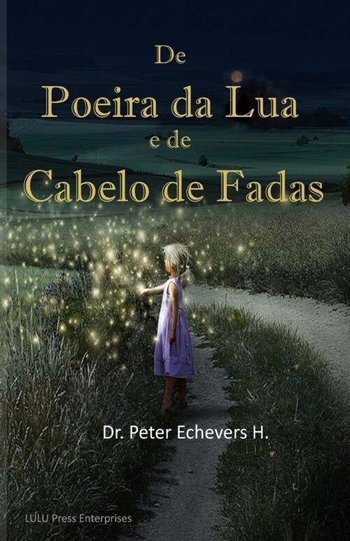 de Poeira Da Lua E de Cabelo de Fadas: Historias Para OS Baixinhos (Paperback)