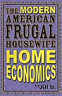 The Modern American Frugal Housewife Book #1: Home Economics (Paperback)