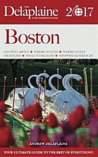 Boston - The Delaplaine 2017 Long Weekend Guide (Paperback)