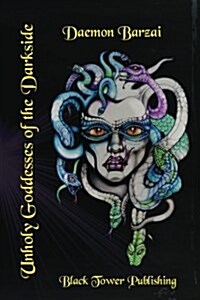 Unholy Goddesses of the Darkside (Paperback)