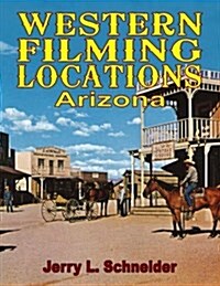 Western Filming Locations Arizona: Regular Black & White Edition (Paperback)