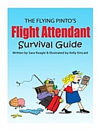 The Flight Attendant Survival Guide (Paperback)