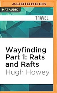 Wayfinding Part 1: Rats and Rafts (MP3 CD)