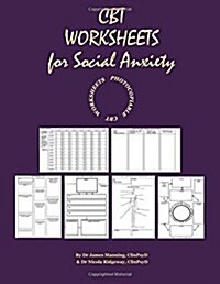 CBT Worksheets for Social Anxiety: CBT Worksheets for CBT Therapists in Training: Formulation Worksheets, Padesky Hot-Cross Bun Worksheets, Thought Re (Paperback)