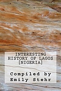 Interesting History of Lagos [Nigeria] (Paperback)