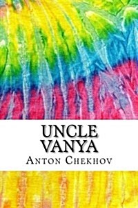 Uncle Vanya: Includes MLA Style Citations for Scholarly Secondary Sources, Peer-Reviewed Journal Articles and Critical Essays (Squi (Paperback)