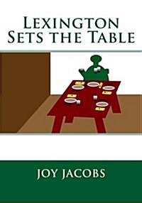 Lexington Sets the Table (Paperback)