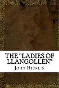 The Ladies of Llangollen (Paperback)