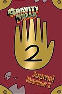Gravity Falls Journal 2: Blank Notebook: A Journal 1 Blank Notebook That Now You Too Can Write Your Findings of the Supernatural and the Weird. (Paperback)