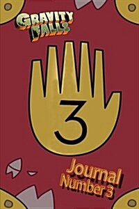 Gravity Falls Journal 3: Blank Notebook: A Journal 1 Blank Notebook That Now You Too Can Write Your Findings of the Supernatural and the Weird. (Paperback)