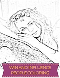 Win and Influence People Coloring: Psychology Test and Proven Method for Stopping Manipulation Inspired Adult Coloring Book (Paperback)