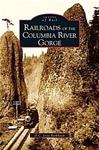 Railroads of the Columbia River Gorge (Hardcover)