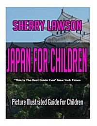 Japan for Children: Picture Illustrated Guide for Children (Paperback)