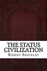 The Status Civilization (Paperback)