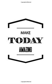 Make Today Amazing (Paperback)