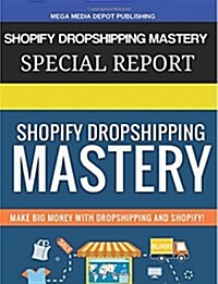 Shopify Dropshipping Mastery (Paperback)