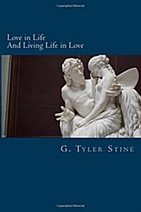 Love in Life: And Living Life in Love (Paperback)