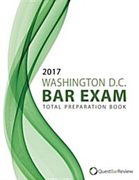 2017 Washington D.C. Bar Exam Total Preparation Book (Paperback)