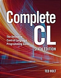 Complete CL: The Definitive Control Language Programming Guide (Paperback, 6)