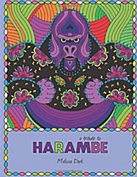 A Tribute to Harambe: An Adult Coloring Book (Paperback)