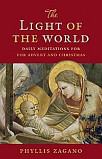 The Light of the World: Daily Meditations for Advent and Christmas (Paperback)
