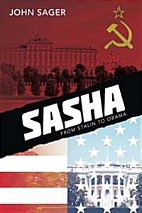 Sasha: From Stalin to Obama (Paperback)
