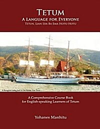 Tetum, a Language for Everyone (Tetun, Lian Ida Ba Ema Hotu-Hotu) (Paperback)