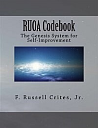 Ruoa Codebook: The Genesis System for Self-Improvement (Paperback)