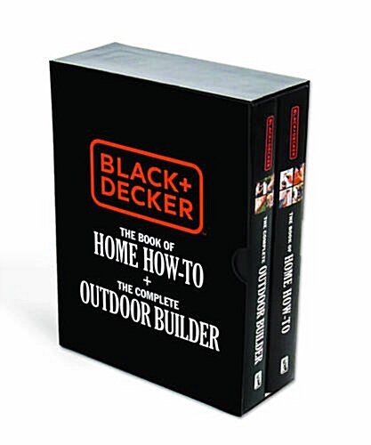 Black & Decker the Book of Home How-To + the Complete Outdoor Builder: The Best DIY Series from the Brand You Trust (Paperback)