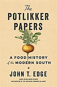 The Potlikker Papers: A Food History of the Modern South (Hardcover)